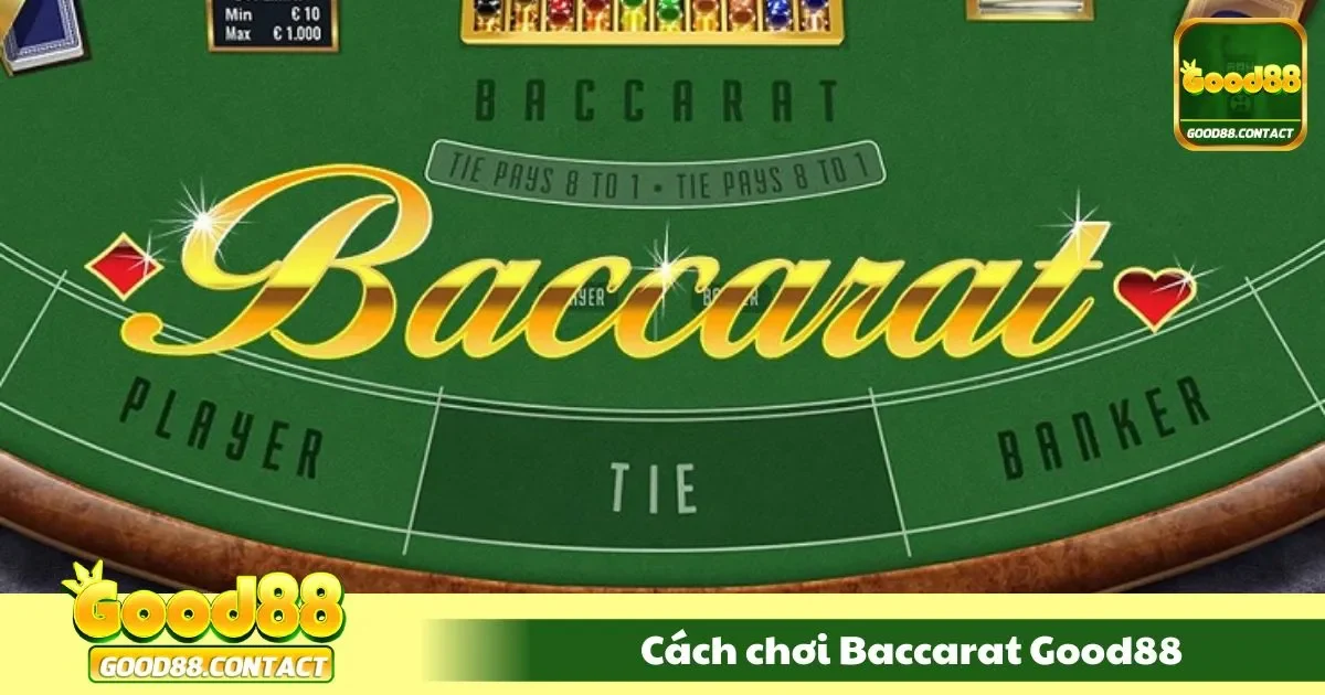 Cách Chơi Baccarat Good88 - Hướng Dẫn Từ A Đến Z 2 Hiểu rõ luật trước khi chơi